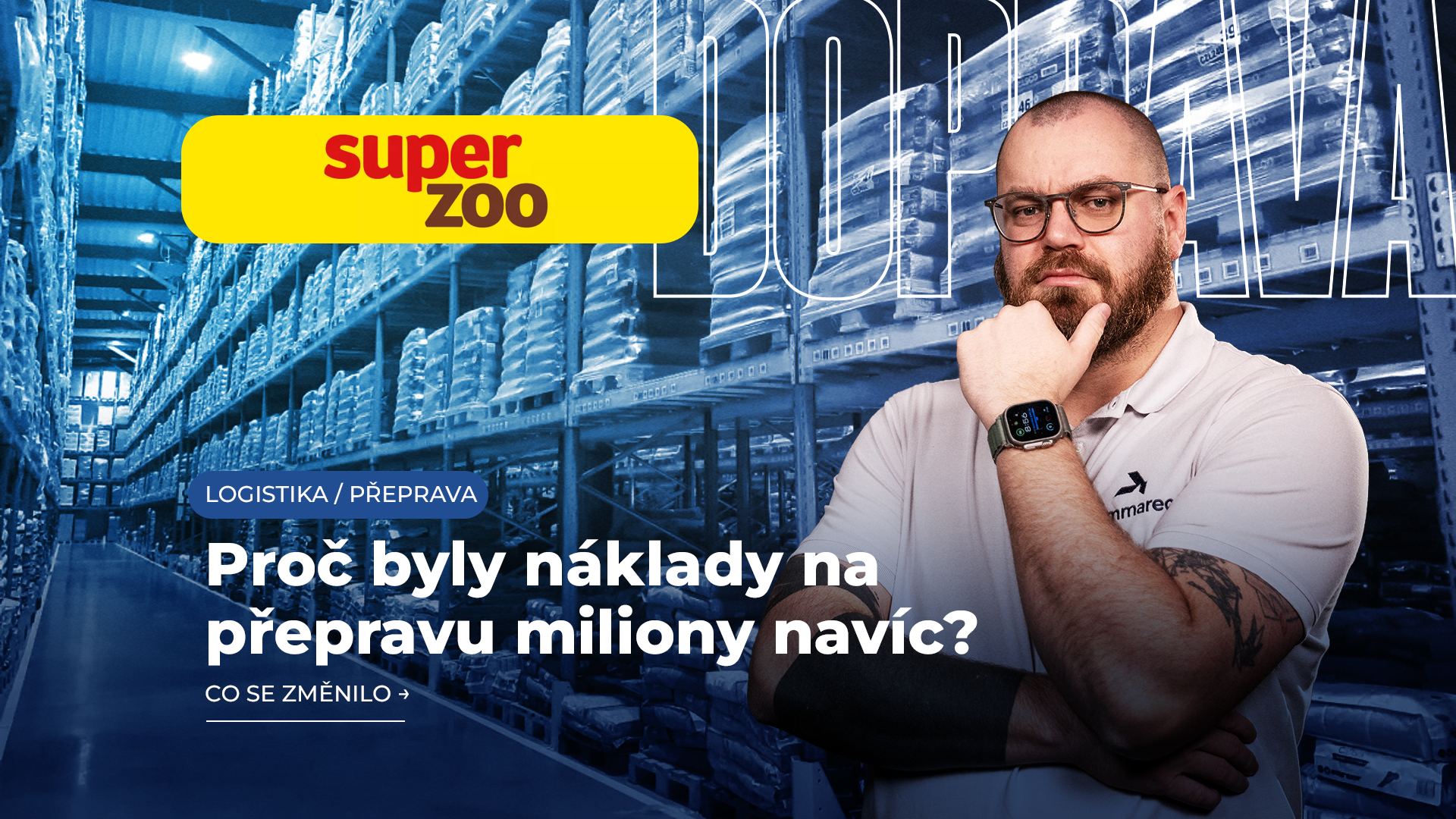 Obrázek článku „Jak Super zoo díky optimalizaci přepravy zboží může UŠETŘIT 61,5 MILIONU KČ za 3 roky“